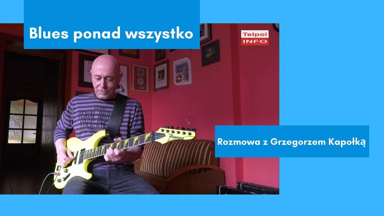 Blues ponad wszystko - Rozmowa z Grzegorzem Kapołką