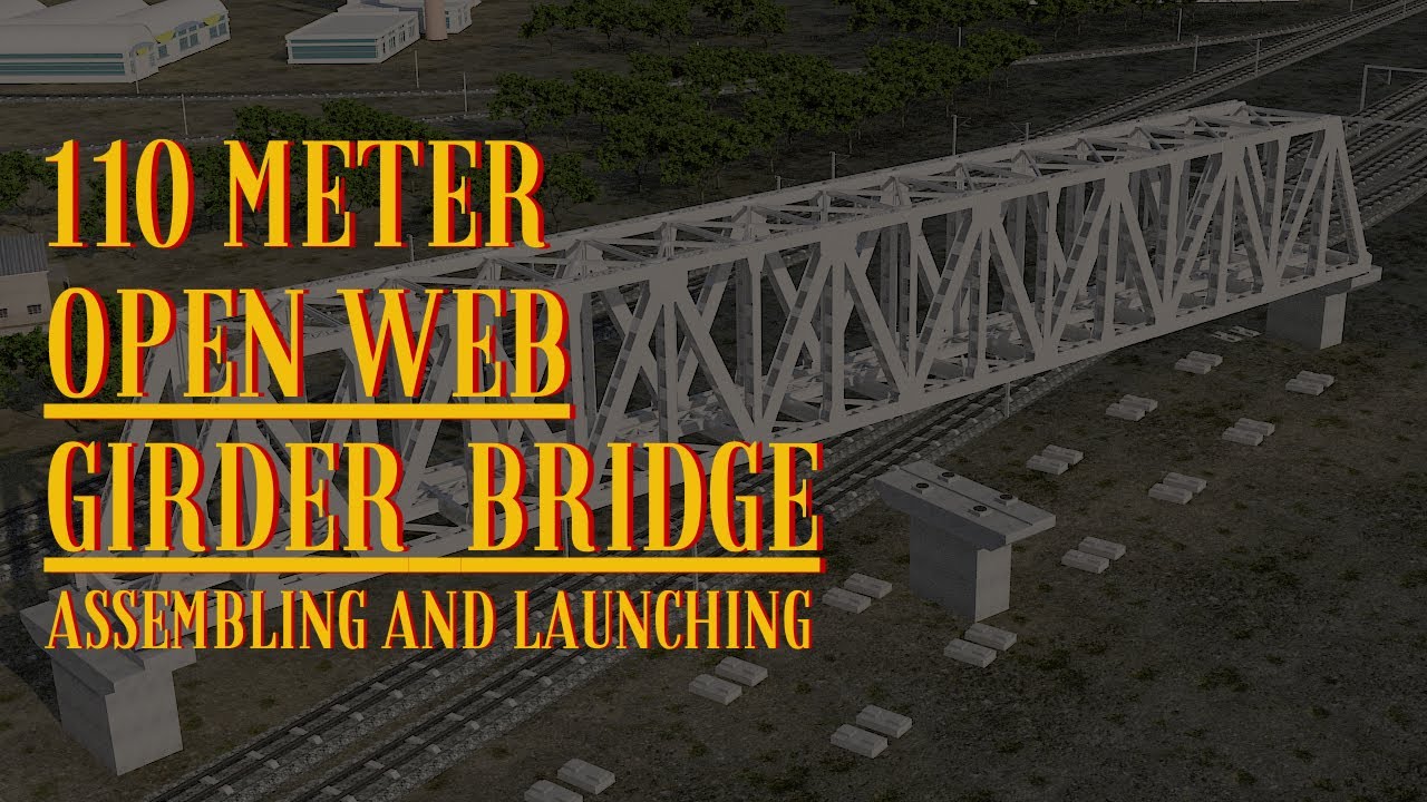 Efficient Open WEB Girder Bridge Assembly Technique