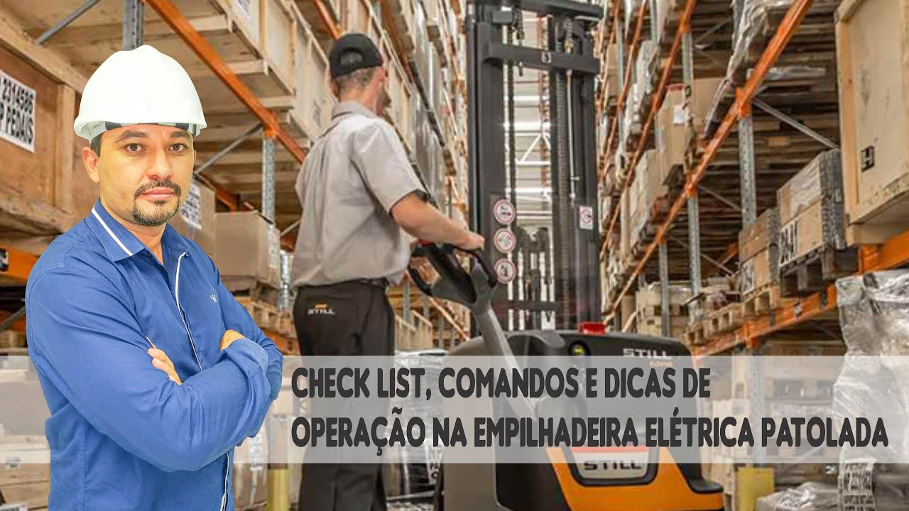 Check list, Comandos e dicas de Operação na Empilhadeira Elétrica Patolada - Instrutor Paulo