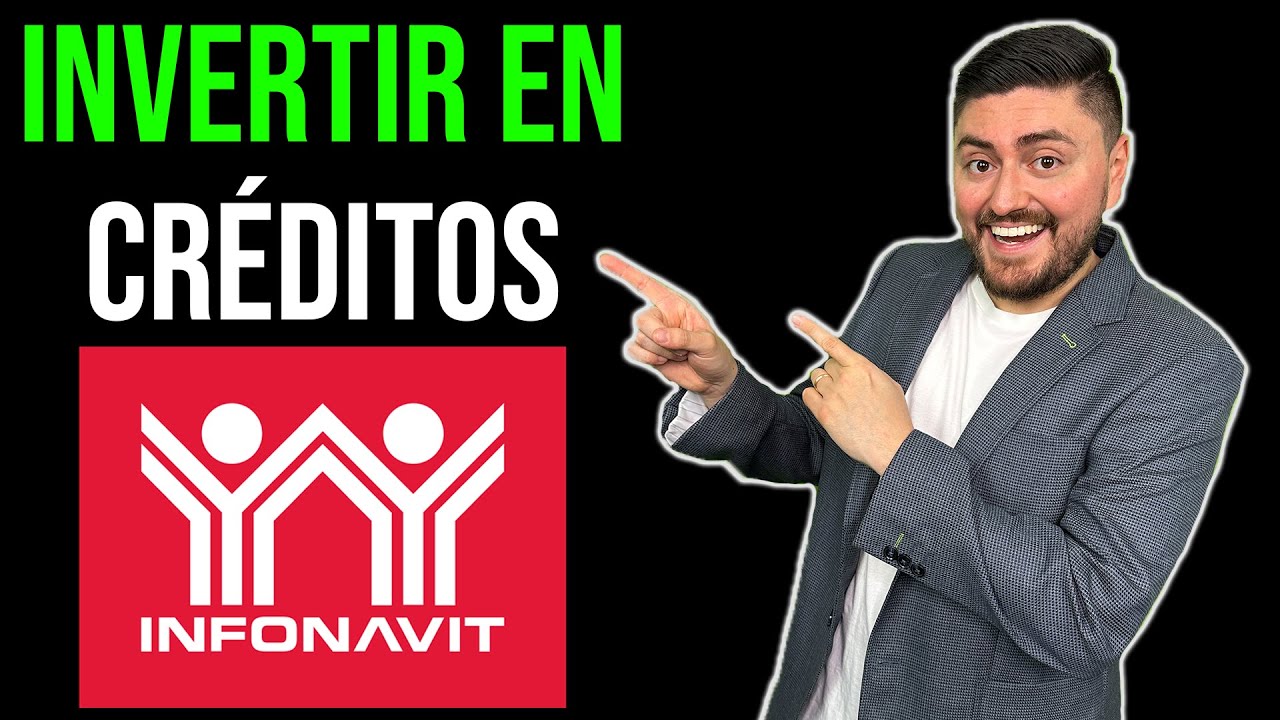 Como INVERTIR EN CRÉDITOS INFONAVIT y COBRAR ALTAS TASAS