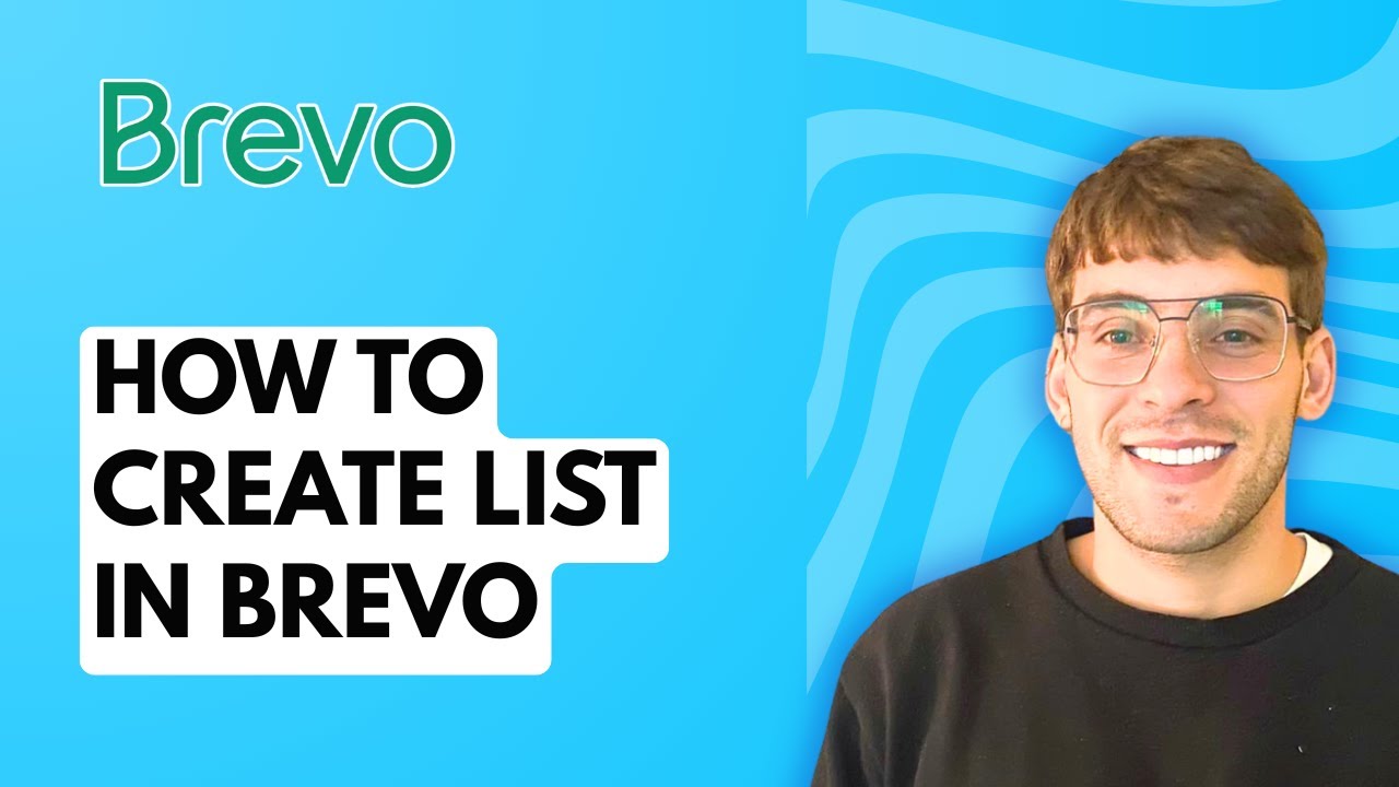 How to Create List in Brevo [2026 Full Guide]