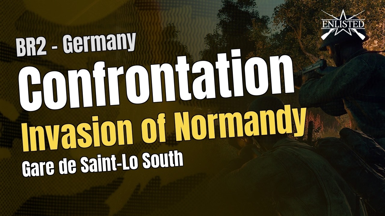 BR2  🇩🇪 Germany: Invasion of Normandy - Gare de Saint-Lo South (Confrontation ) - Enlisted Gamepl…