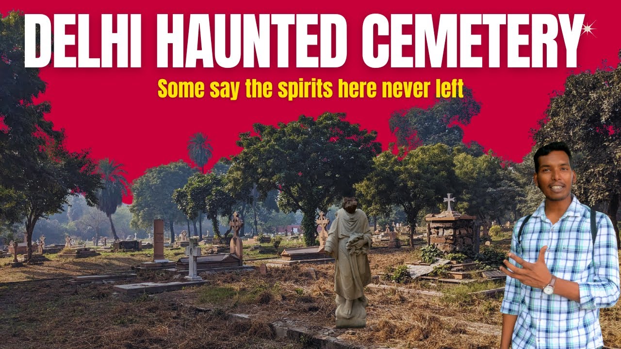 Nicholson Cemetery Delhi &ndash; HAUNTED Spot in Kashmiri Gate