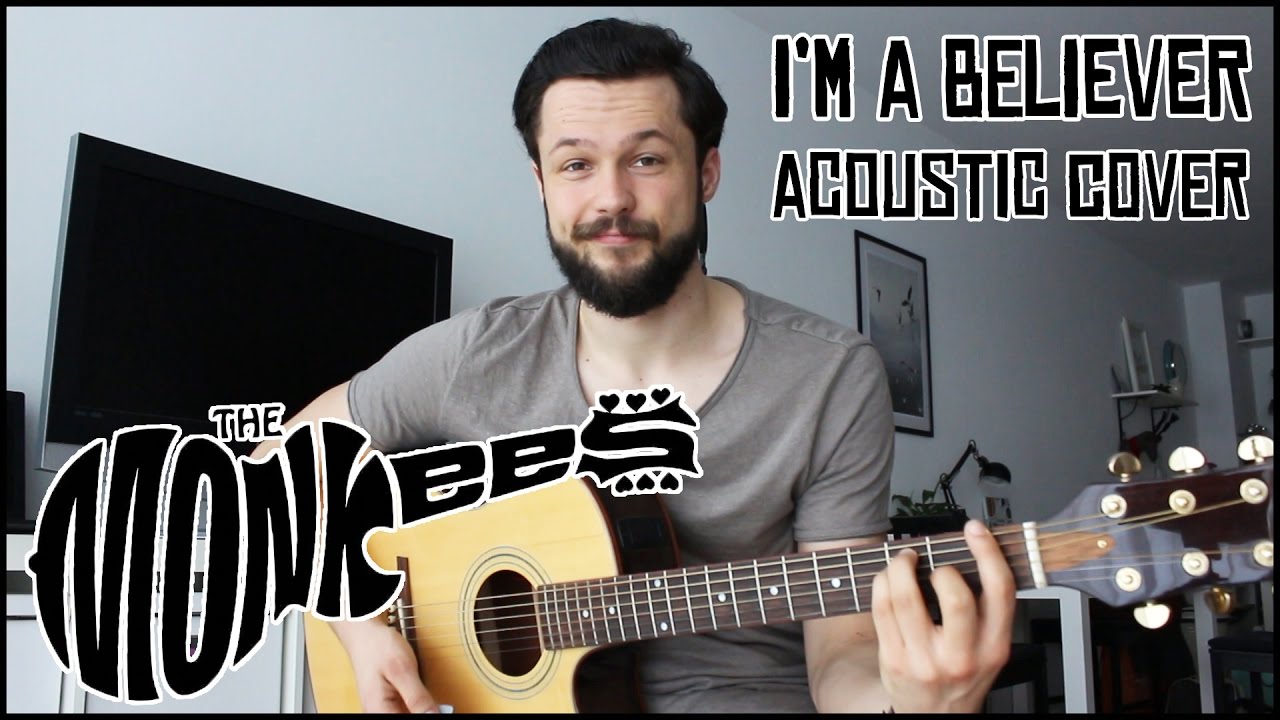 I'm a believer [The Monkees - acoustic cover]