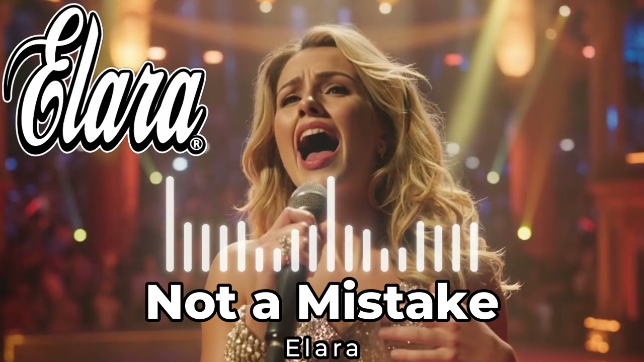 Elara ♫ Not a Mistake ♫ 2026