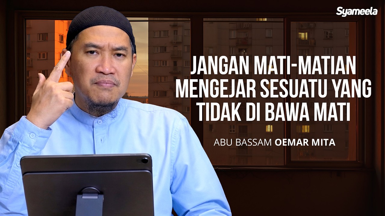Antara Nilai Akhirat dan Tuntutan Dunia | Abu Bassam Oemar Mita