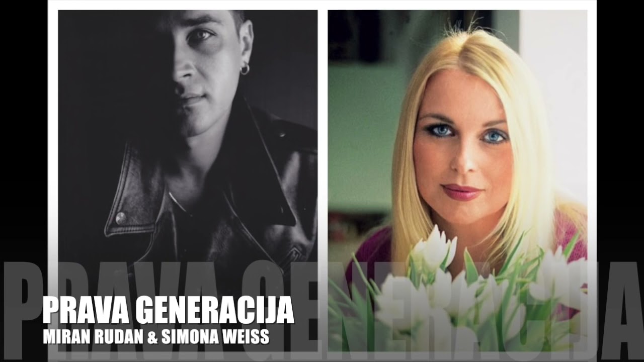 Miran Rudan & Simona Weiss - Prava Generacija