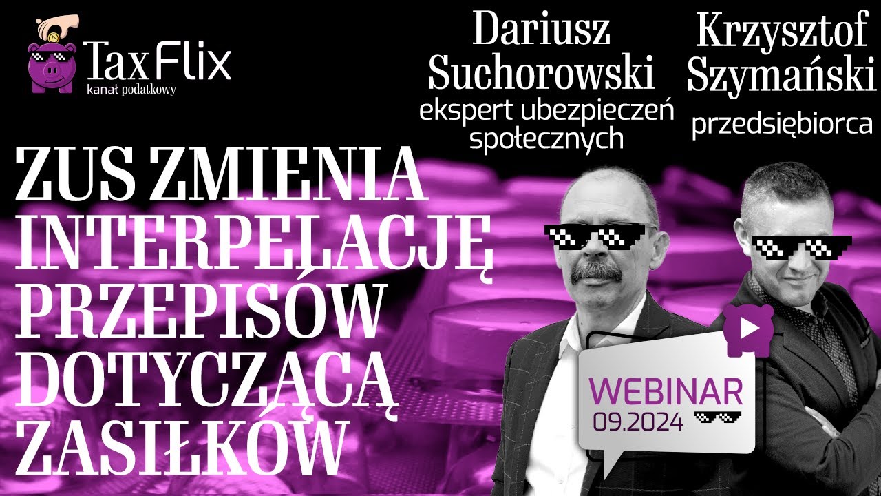 ZUS zmienia interpelację przepisów dotyczącą zasiłków - webinar - 09_2024   Dariusz Suchorowski