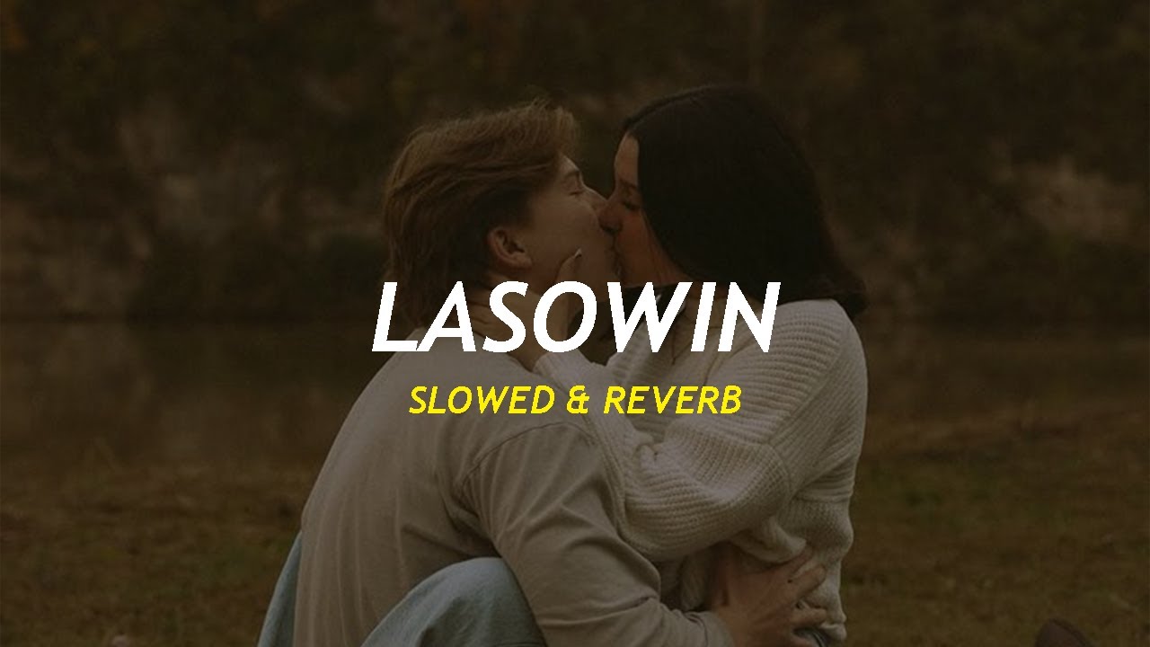 Lasowin | Slowed + Reverb
