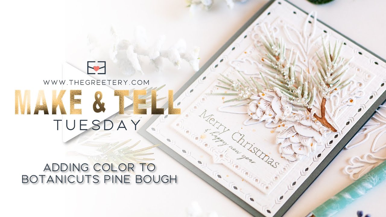 Make & Tell Tuesday: Adding Color to the BotaniCuts Pine Bough Die