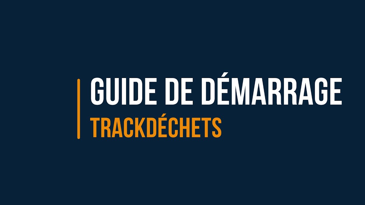 Guide démarrage Trackdéchets
