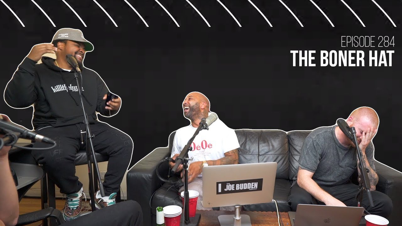 The Joe Budden Podcast Episode 284 | The Boner Hat