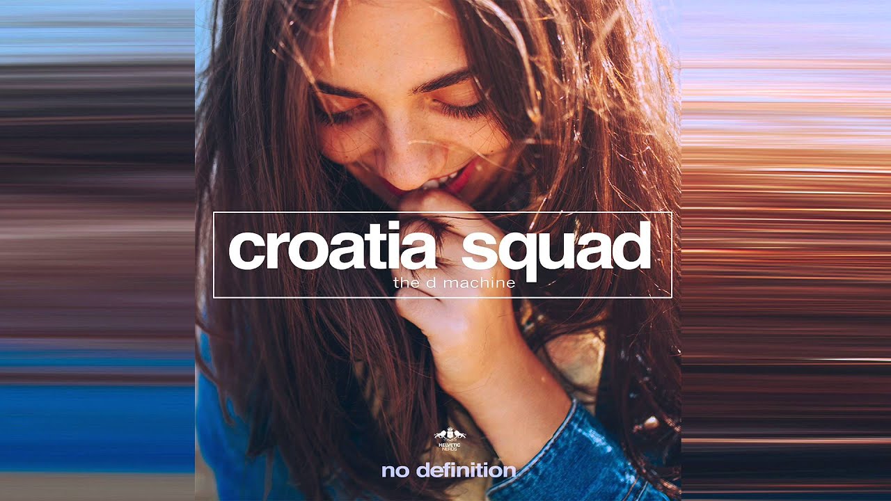 Croatia Squad - The D Machine (Original Mix)