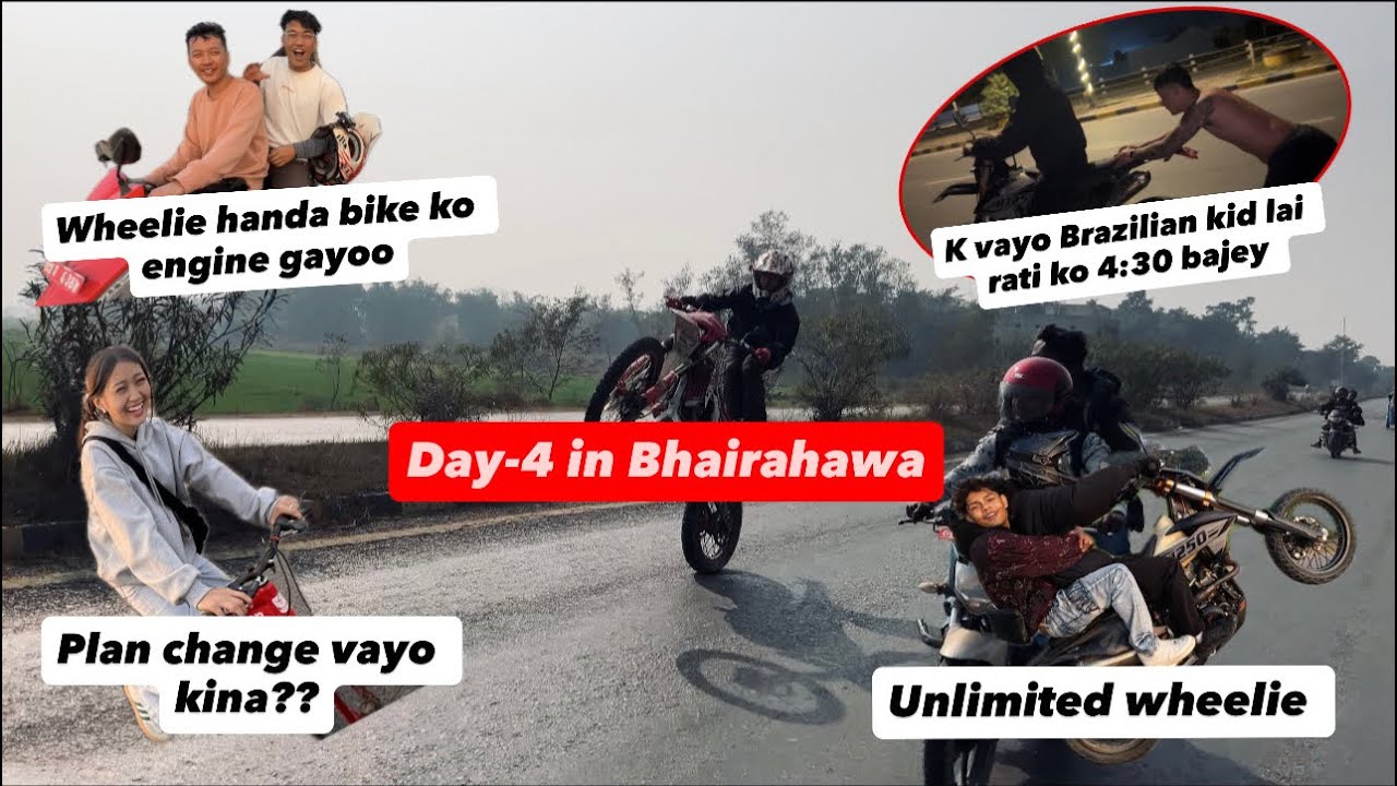 Day-4 in Bhairahawa Butwal// Bike ko engine gayo hola?? K vayo rati ko 4:30 bajey testo.