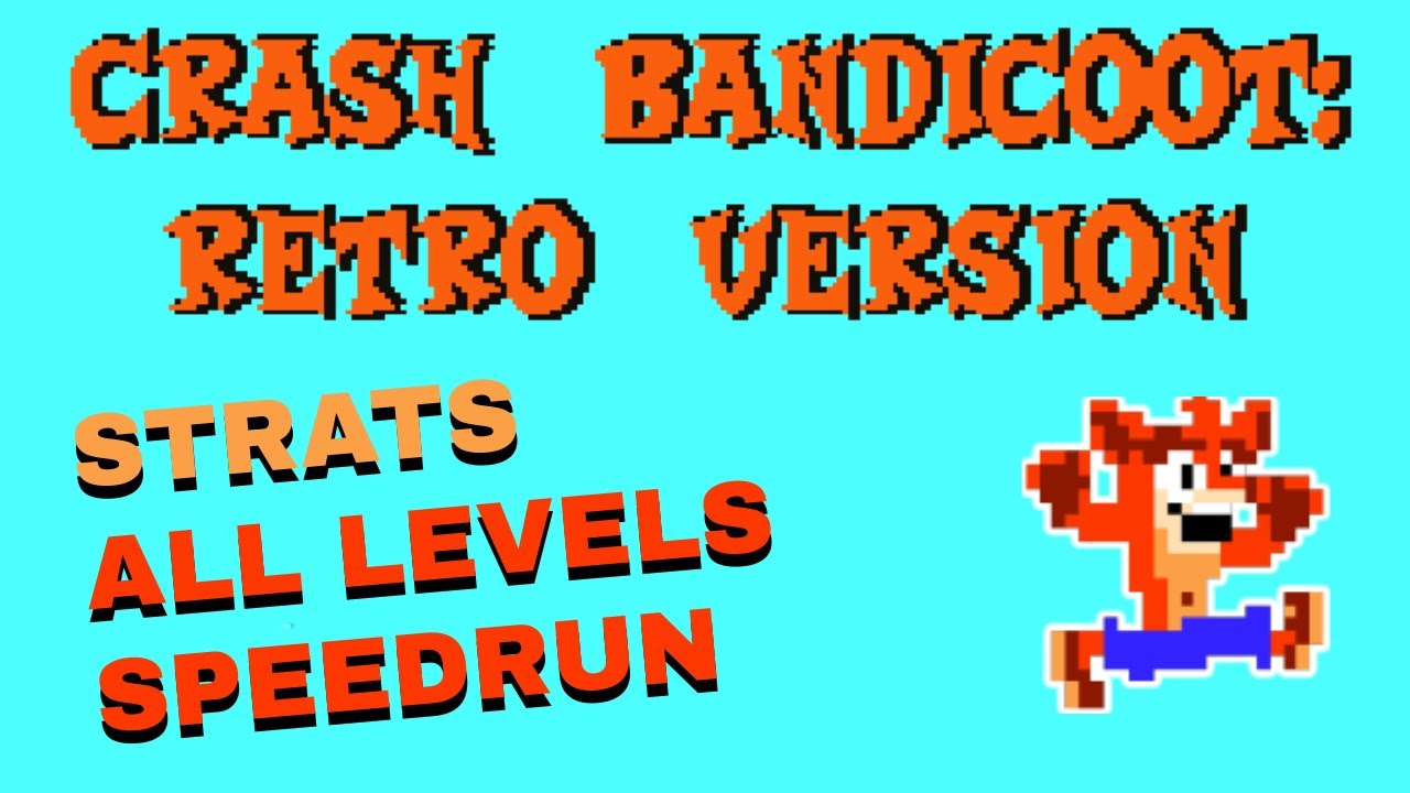 Crash Bandicoot: Retro Version - All Levels - Strats