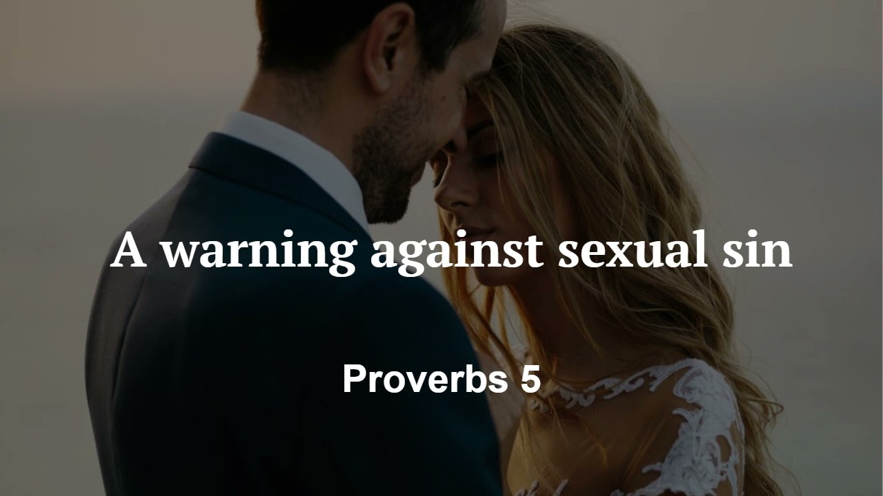 A warning against sexual sin | Proverbs 5
