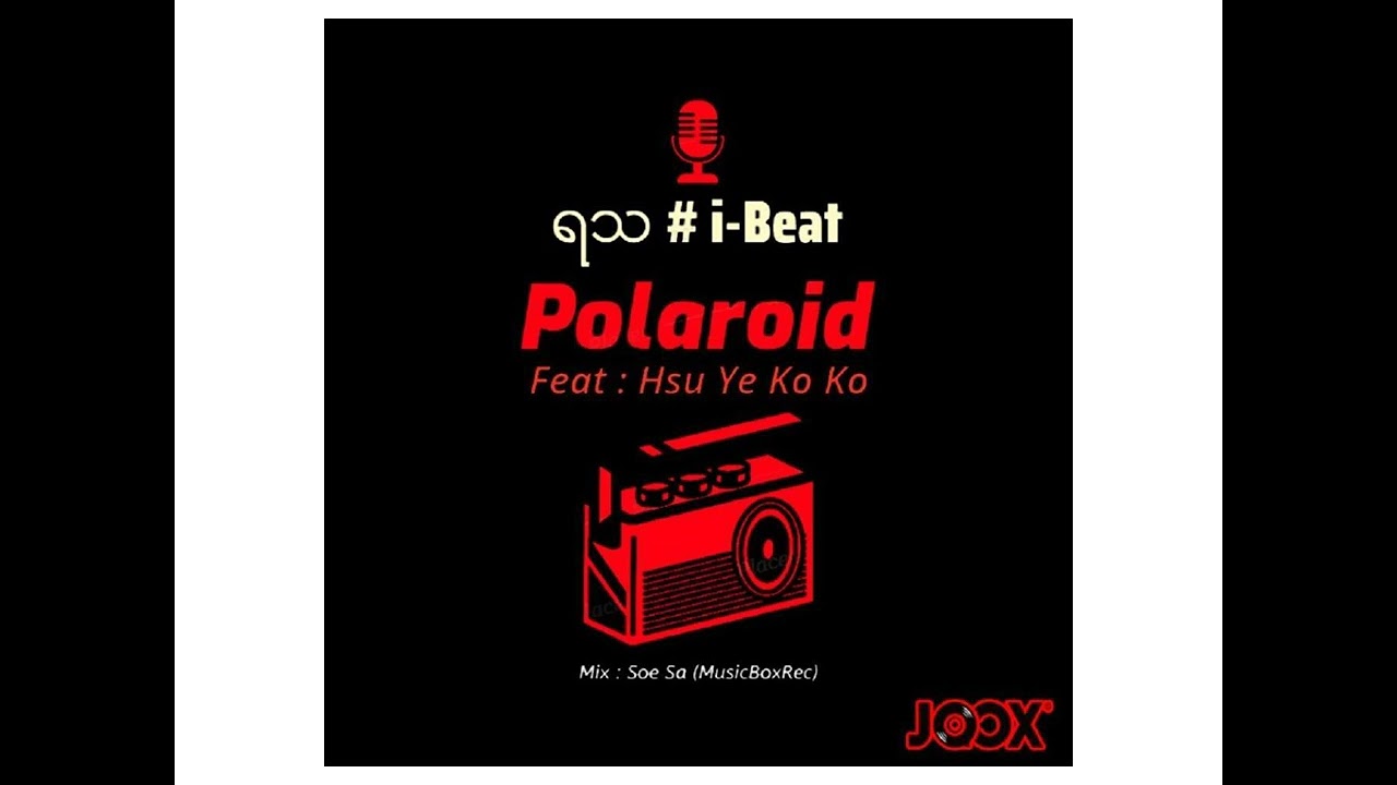 Polaroid //  i Beat , Hsu Ye Ko Ko , ရသ