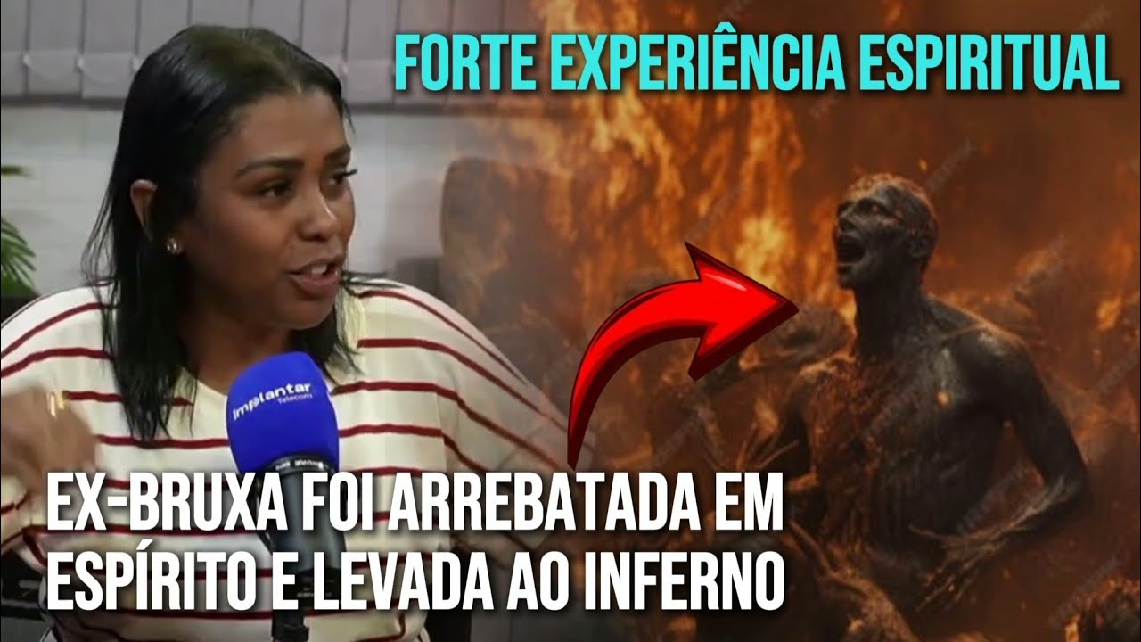 Forte experi&ecirc;ncia espiritual: Ex-bruxa foi arrebatada em esp&iacute;rito e l3vada ao inf3rn0