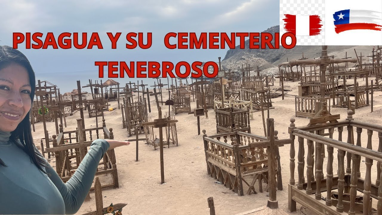 PISAGUA: Asi luce el pueblito chileno que fue peruano y su tenebroso cementerio | Cl