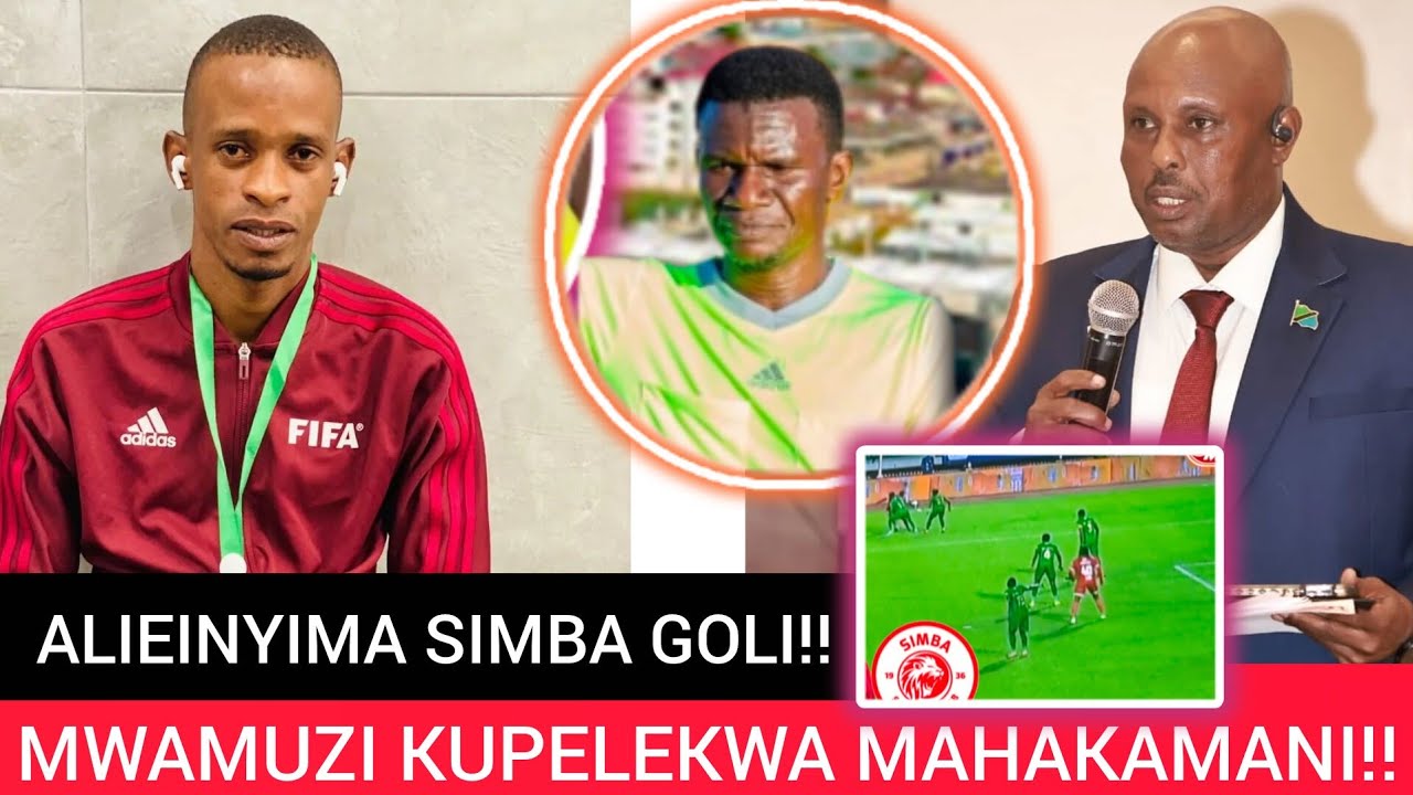 KIMEWAKA!! MWAMUZI WA PEMBENI ALIEWANYIMA SIMBA GOLI KUPELEKWA JELA!! RAIS WA TFF ATHIBITISHA 