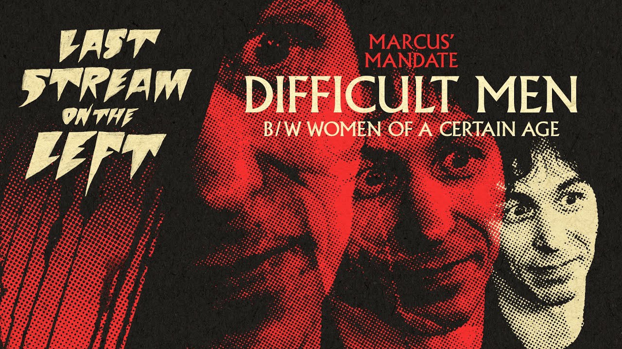 DIFFICULT MEN /// Last Stream on The Left /// October 7th, 2025