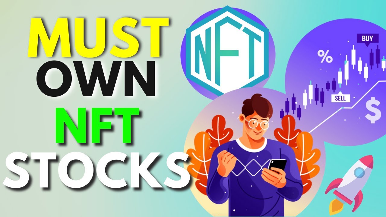 📈 MUST OWN NFT STOCKS - The Hottest Names You Need To Know