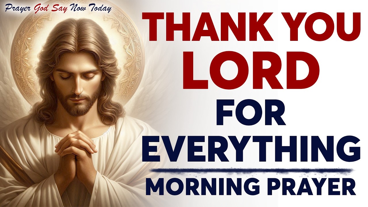 Gratitude Prayer 🙏 Thank God First Before Starting Your Day | Morning Prayer for Peace & Blessings