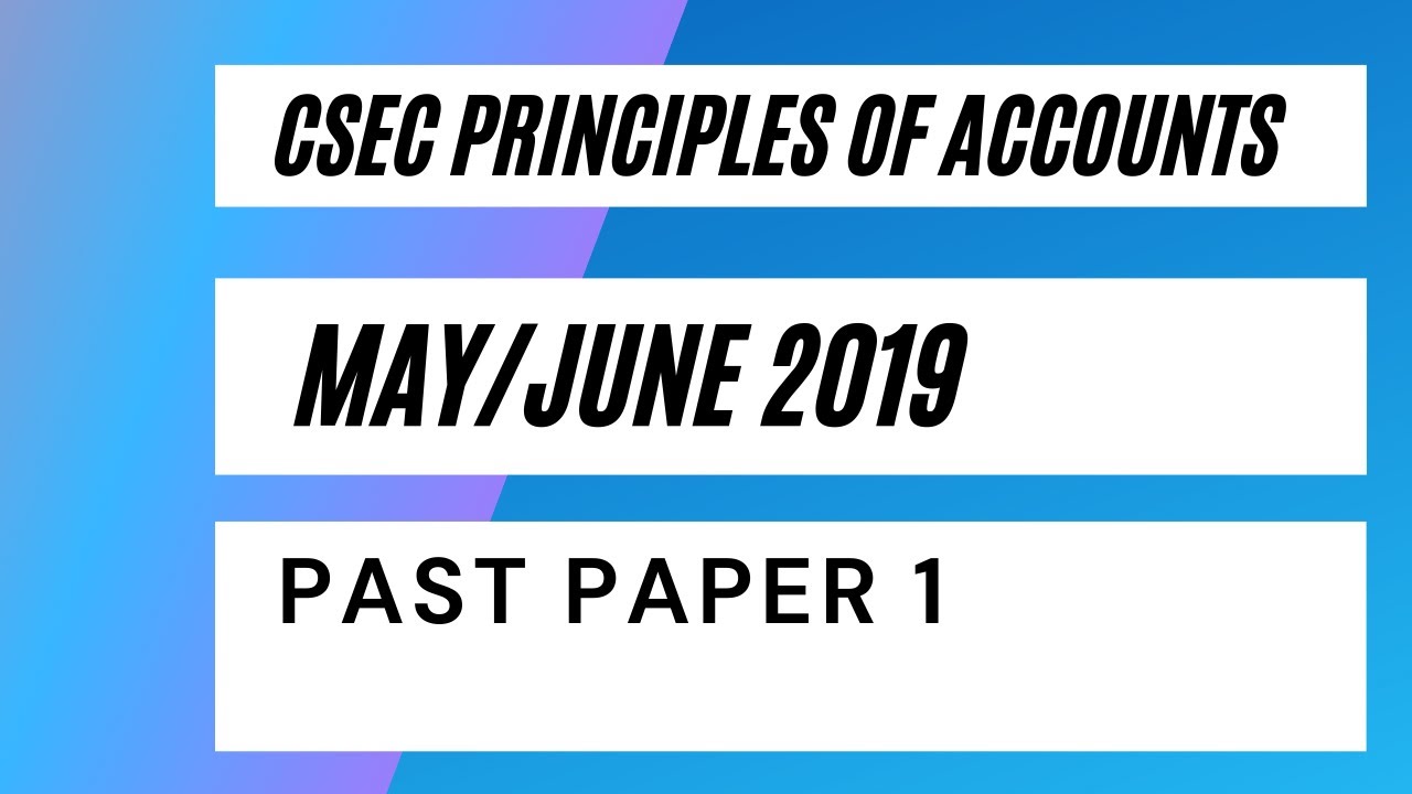 Принципы бухгалтерского учета CSEC, май/июнь 2019 г., прошлый экзамен 1/множественный выбор