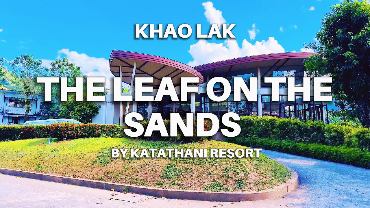 The Leaf on The Sands by Katathani Resort, Кхао Лак, Таиланд