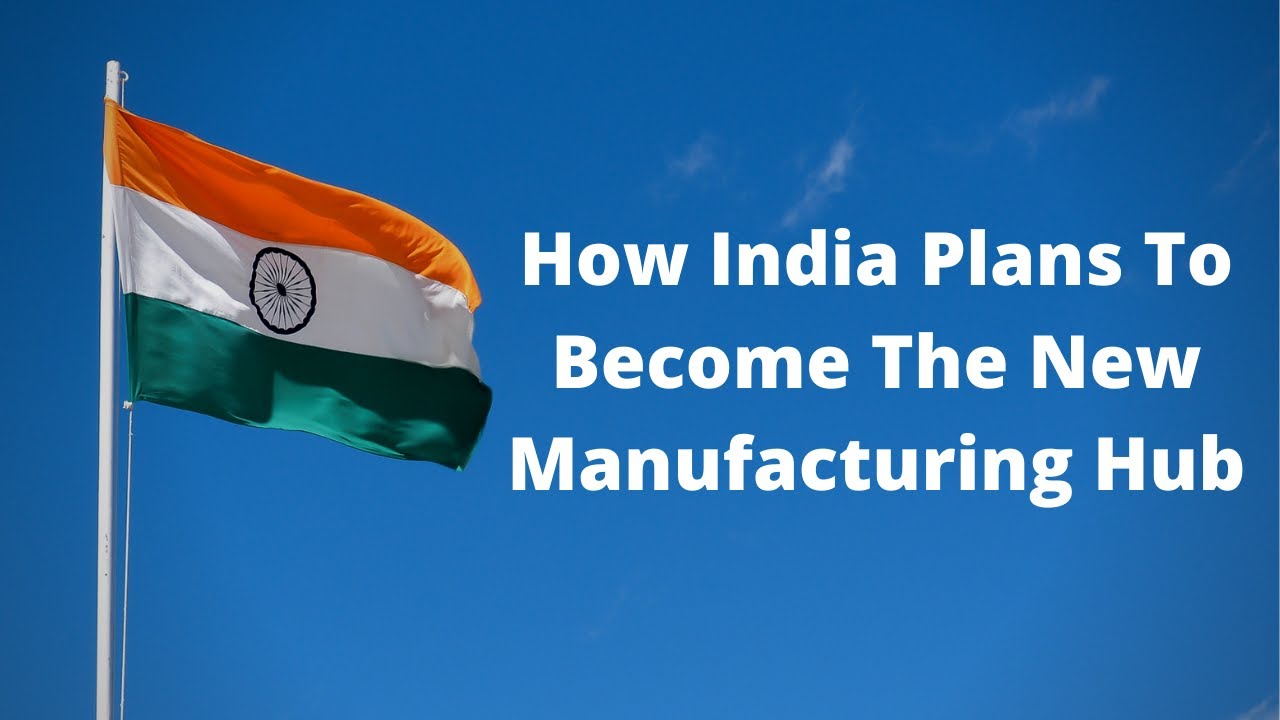 How India Plans To Become The World's Manufacturing Hub