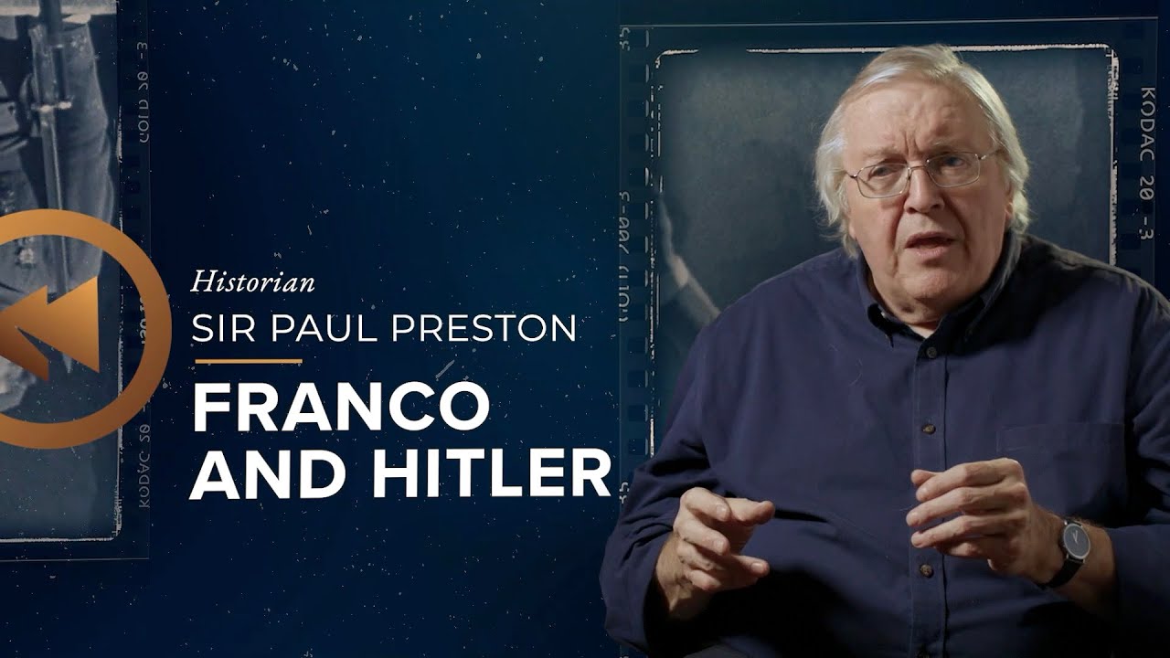 Historic Insights: Sir Paul Preston -  Franco and Hitler
