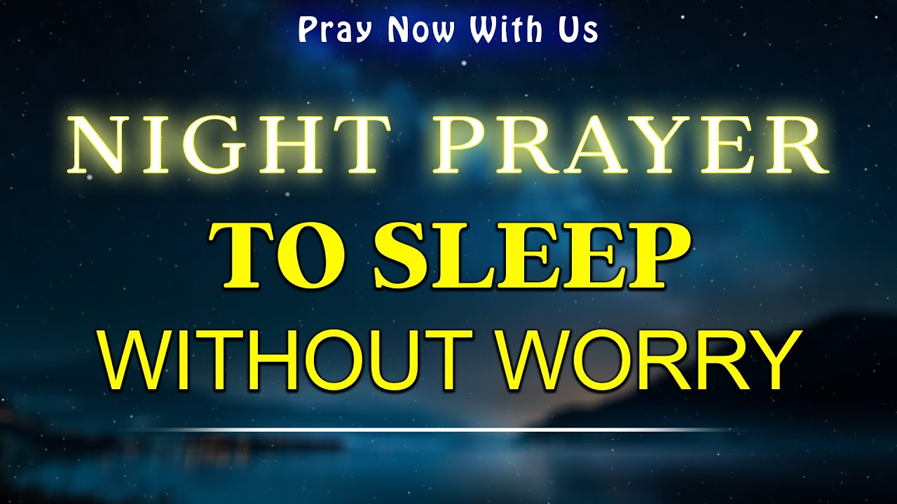 Lord, I give You all my Fears tonight | A Night Prayer to Rest without Worry