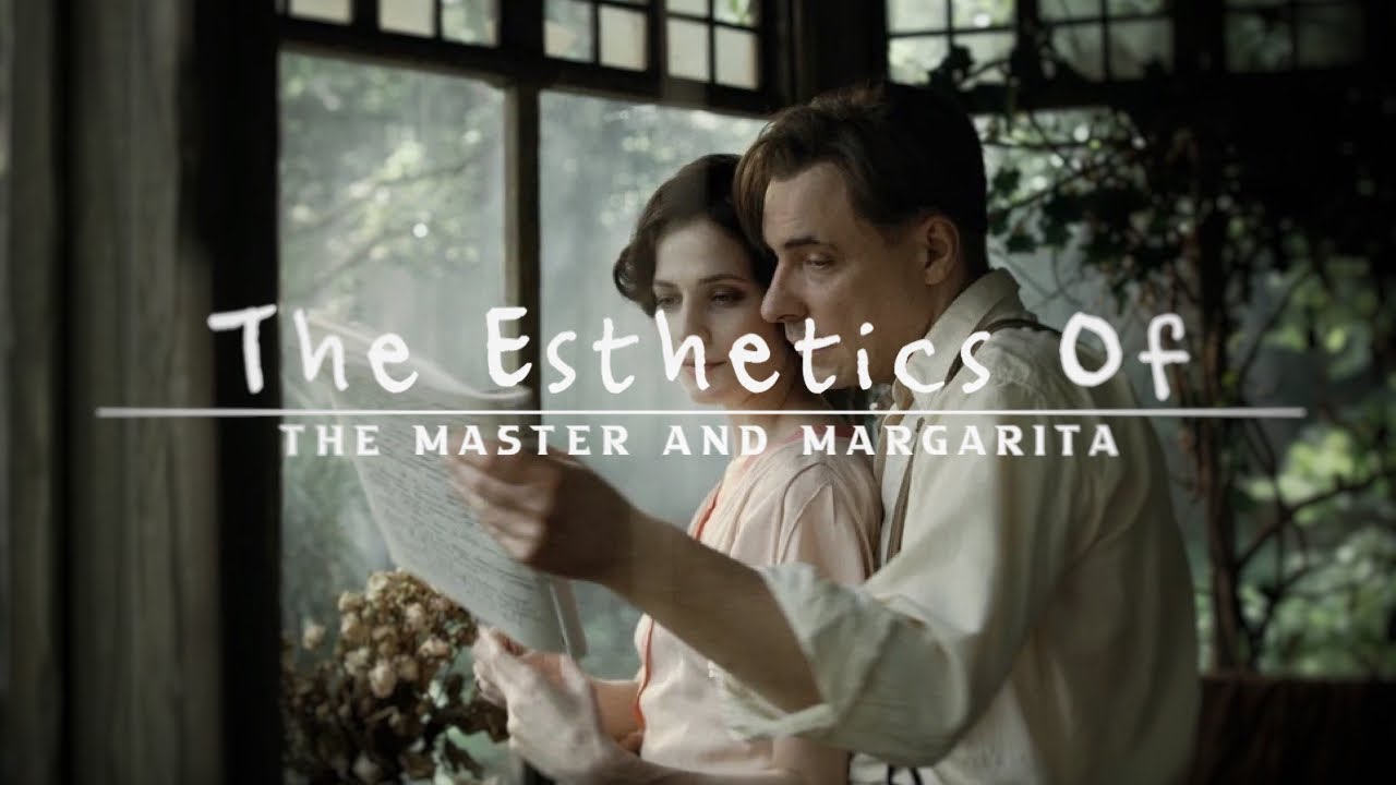 The Esthetics of The Master and Margarita (Мастер и Маргарита)