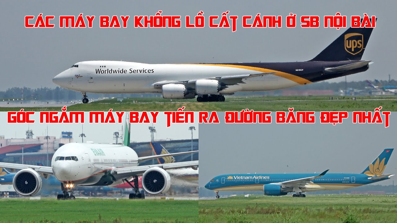 Quay các máy bay Khổng lồ cất cánh ở sân bay Nội Bài - góc quay đẹp nhất!