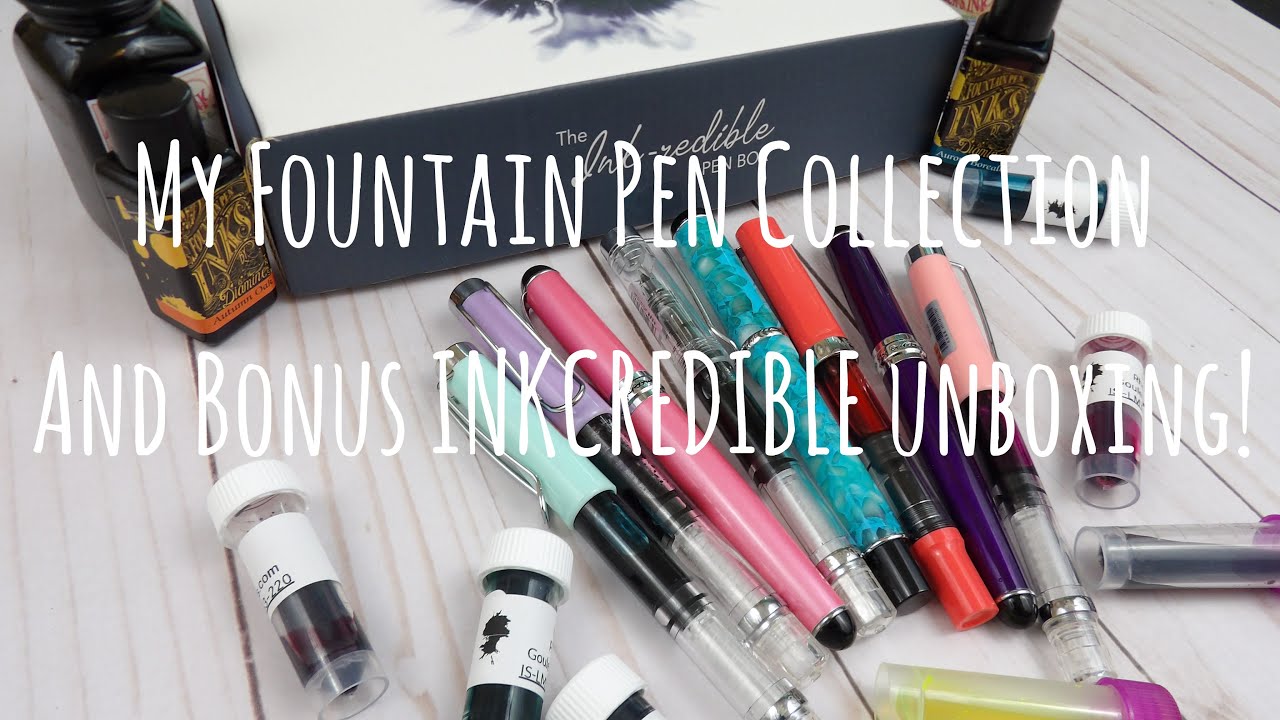 My Fountain Pen Collection and an INKCREDIBLE unboxing!