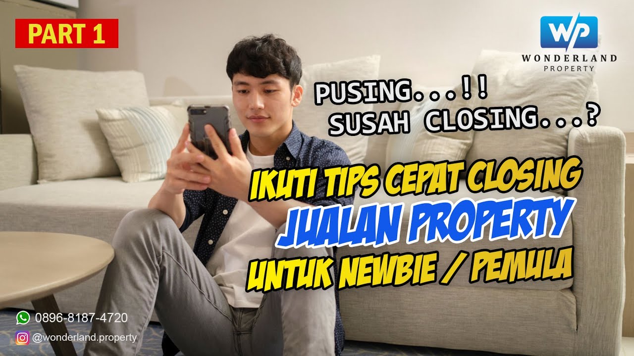 Tips CEPAT CLOSING Property, Bisa Pakai Cara ini..!!