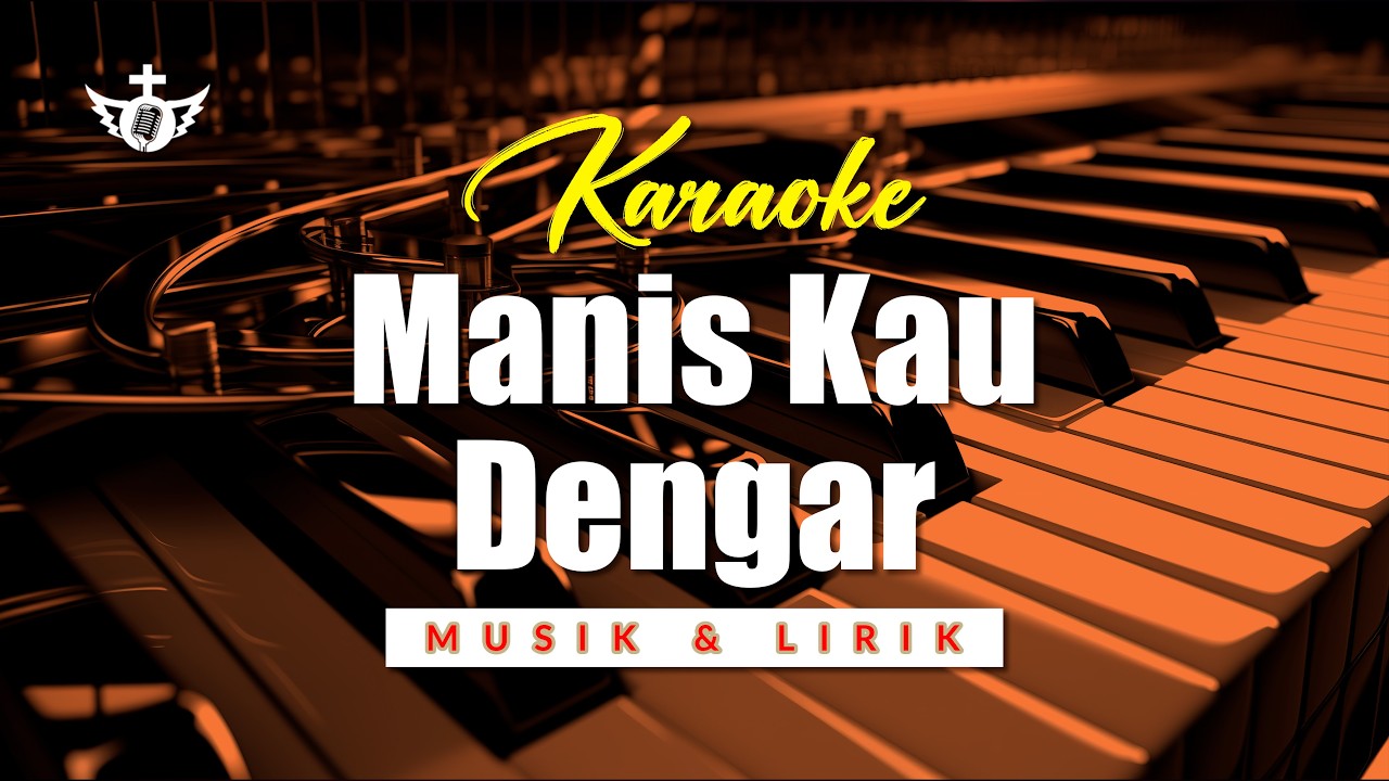 Manis Kau Dengar | Karaoke dan Lirik Lagu Rohani Kristen