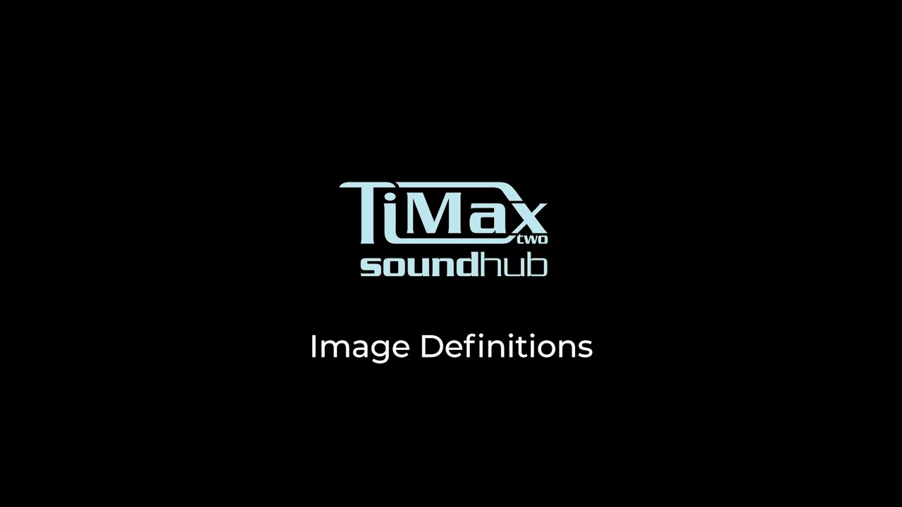 TiMax SoundHub Training - Image Definitions