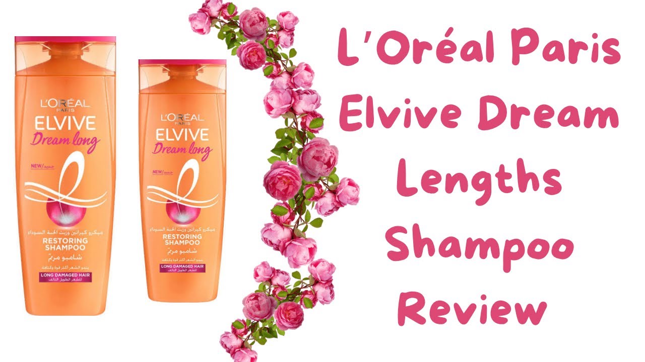 L&rsquo;Or&eacute;al Paris Elvive Dream Lengths Restoring Shampoo Review