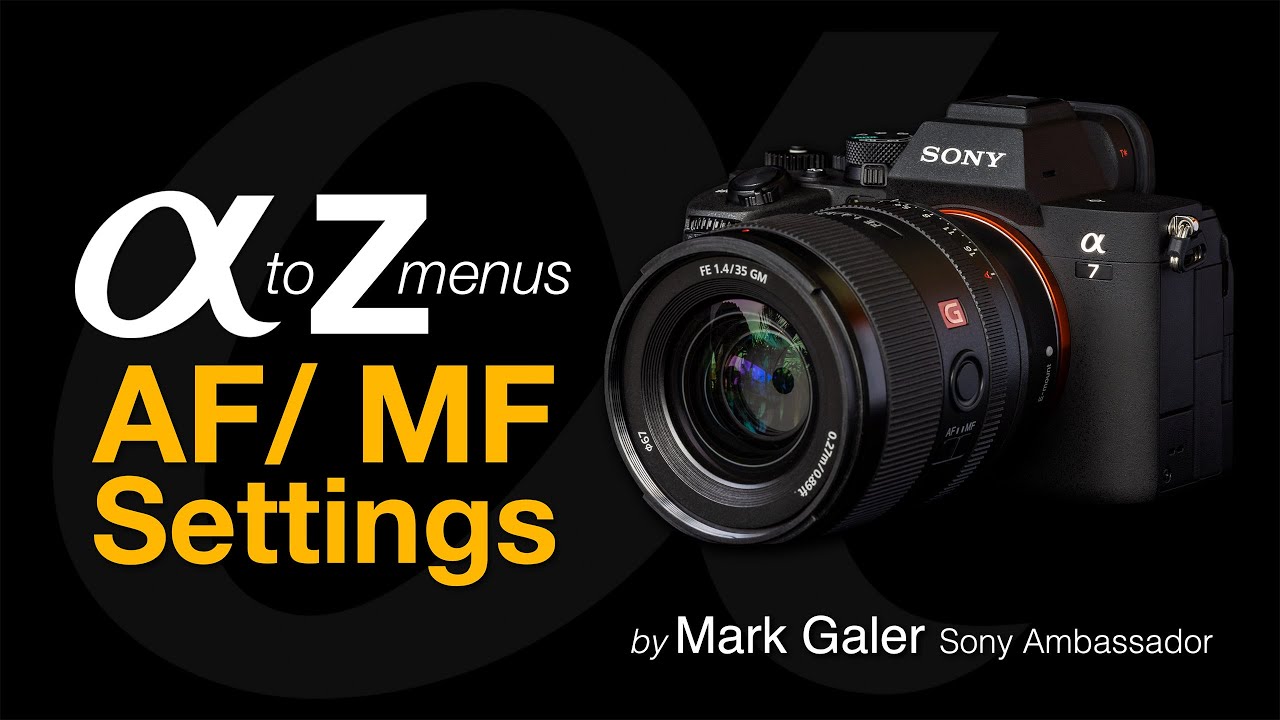 Sony Alpha Menus A to Z: AF-MF Settings (Focus Mode)