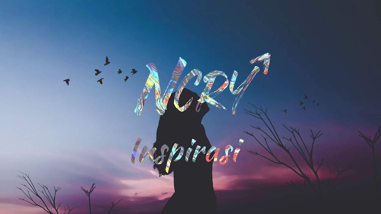Ncry - inspirasi ( Lyrics Video )