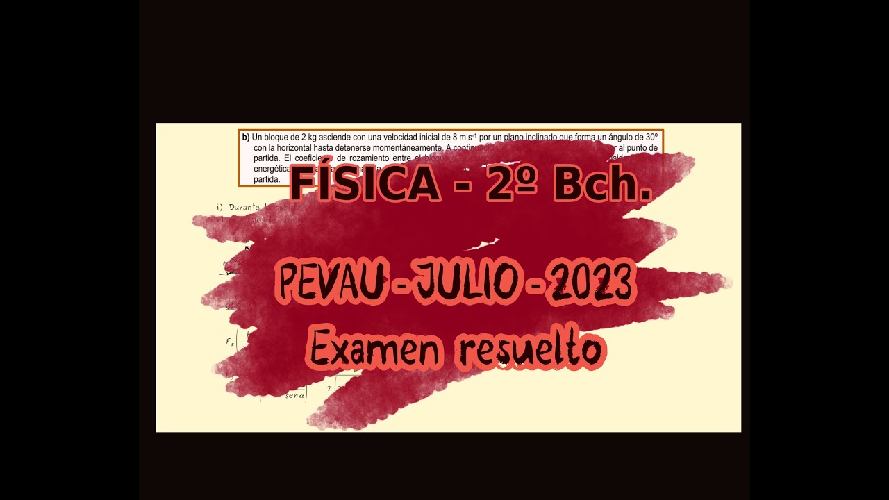 Examen resuelto FÍSICA PEVAU - JULIO 2023 - ANDALUCÍA - (SELECTIVIDAD convocatoria EXTRAORDINARIA)