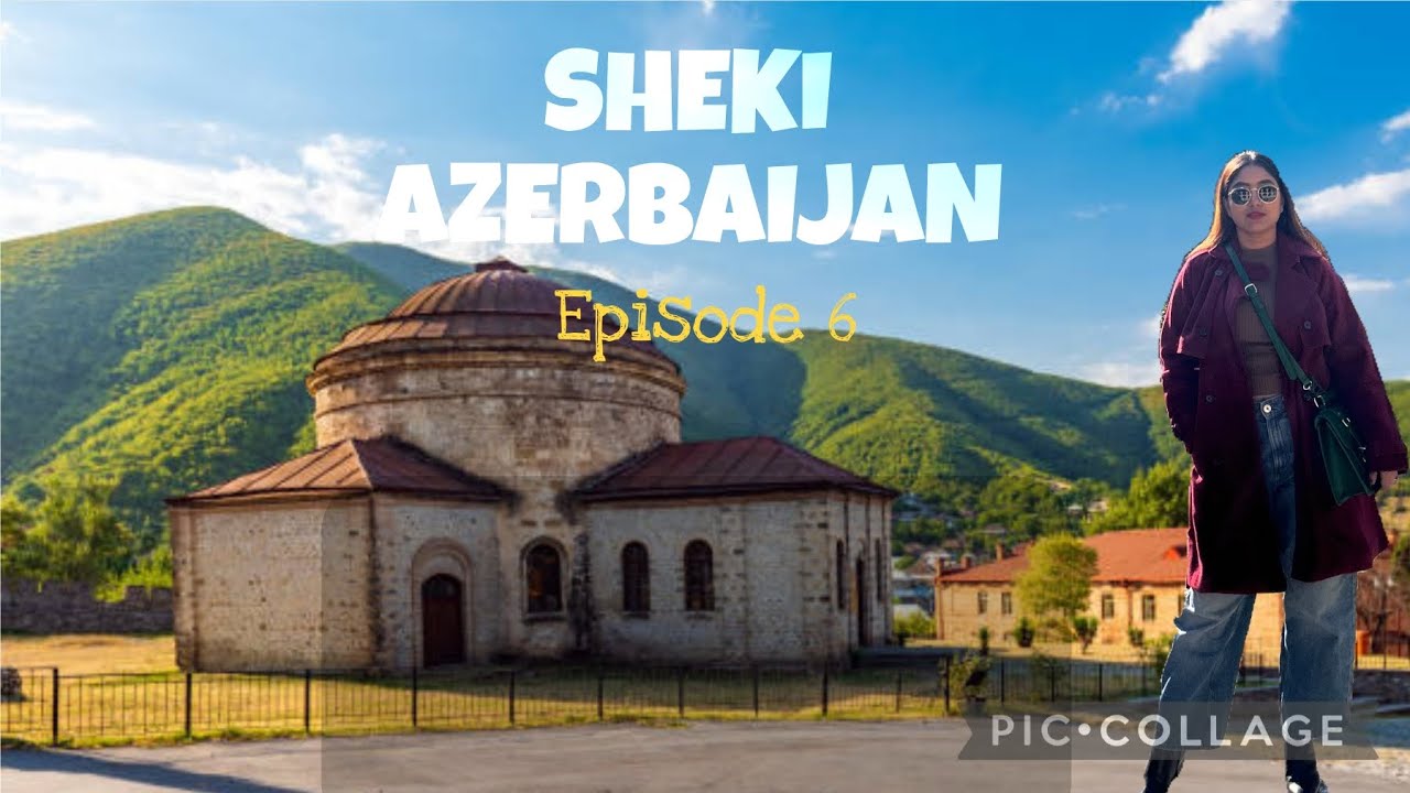 SHEKI Azerbaijan // How to explore SHEKI from Baku //Azerbaijan sightseeing// baku to SHEKI