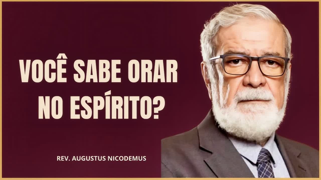 COMO ORAR NO ESPÍRITO SANTO: O ENSINO BÍBLICO | AUGUSTUS NICODEMUS