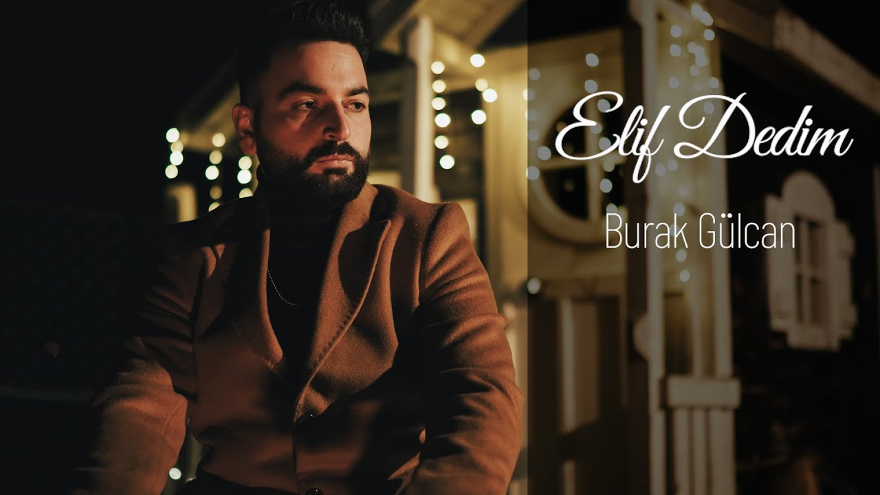 Elif Dedim I Burak Gülcan