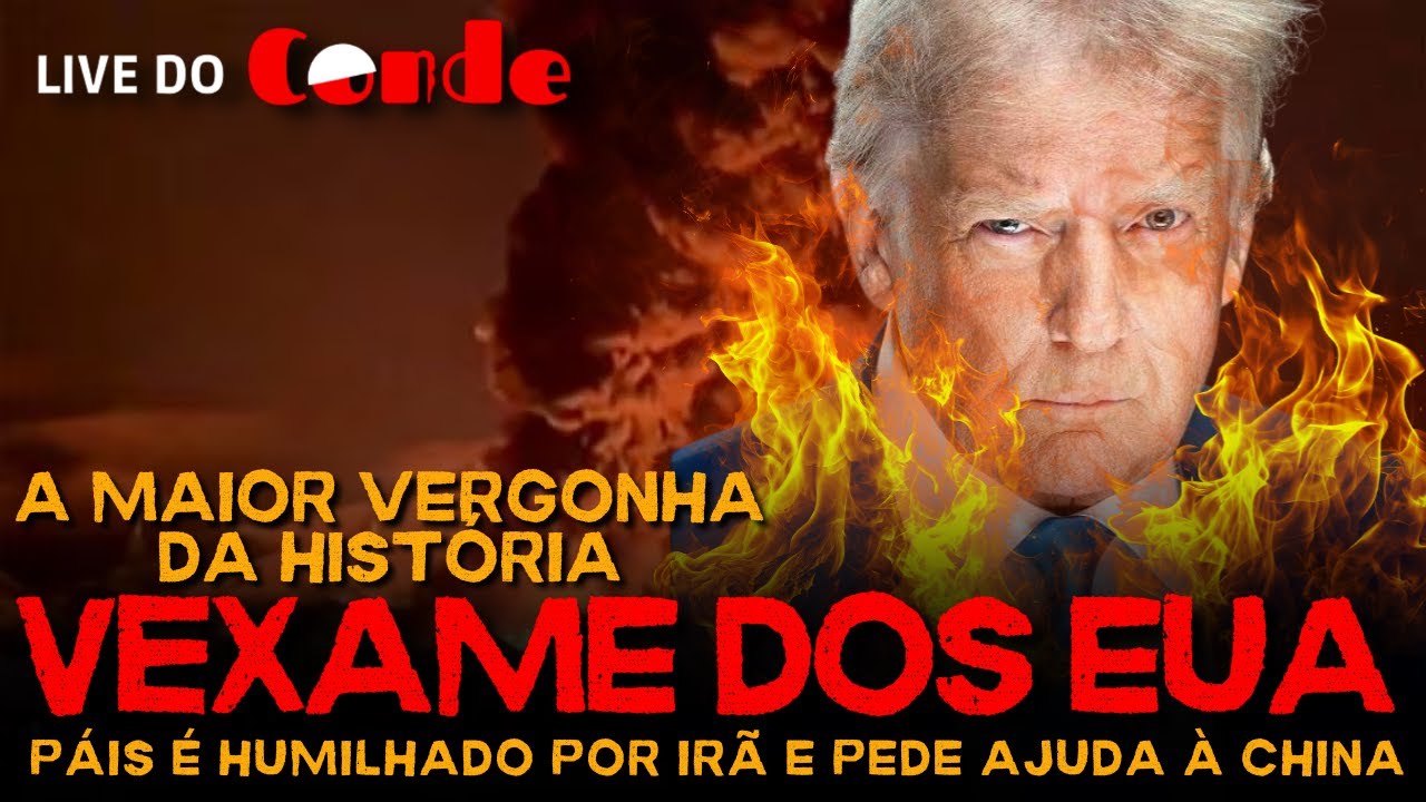 Live do Conde | Vexame dos EUA: Trump é humilhado por Irã e pede socorro à China