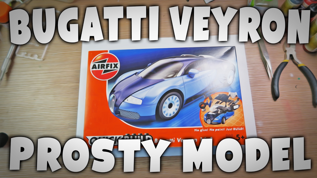 Bugatti Veyron 16.4 Airfix - Modelarstwo bez narzędzi