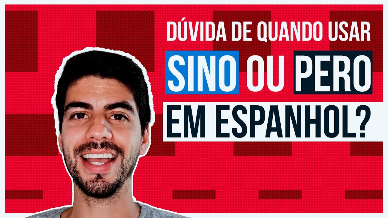 Dúvida de quando usar SINO ou PERO em espanhol?