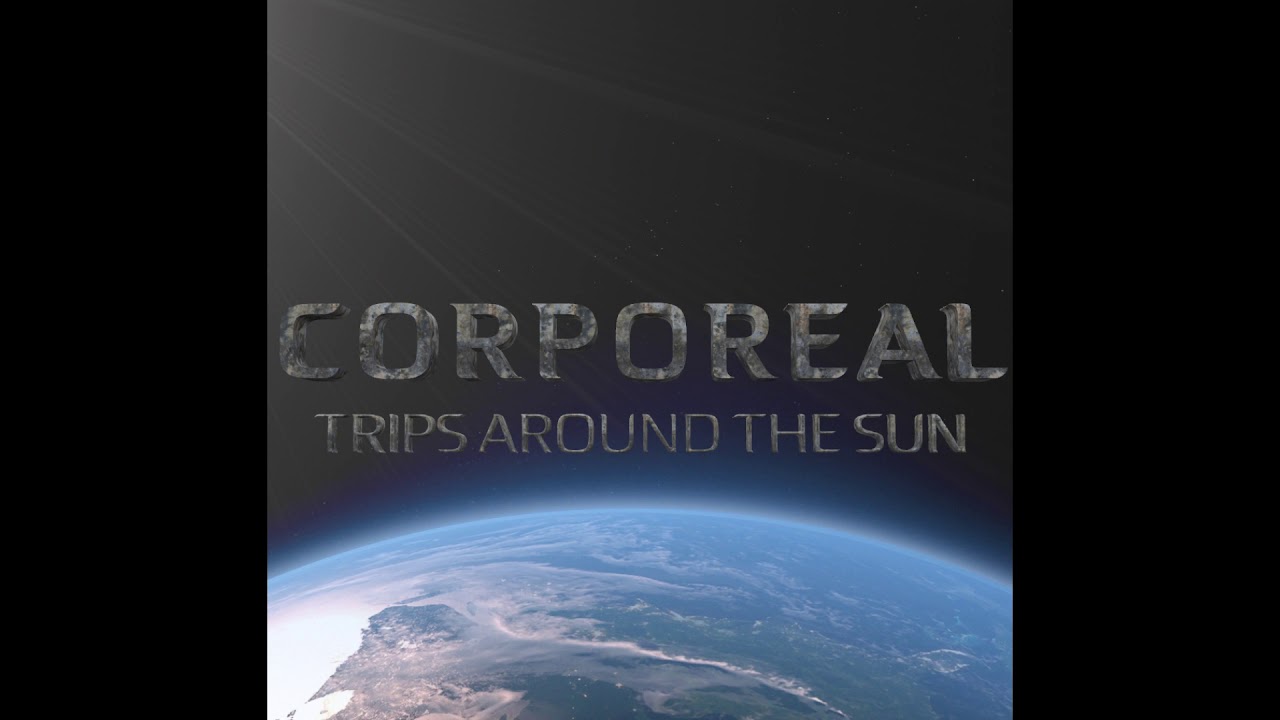 Corporeal - Trips Around The Sun