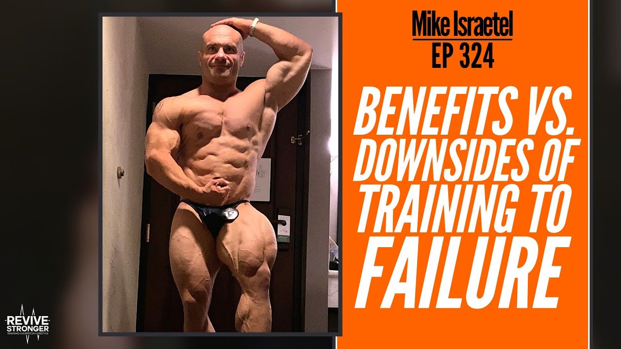 324: Benefits Vs. Downsides Of Training To Failure - Mike Israetel